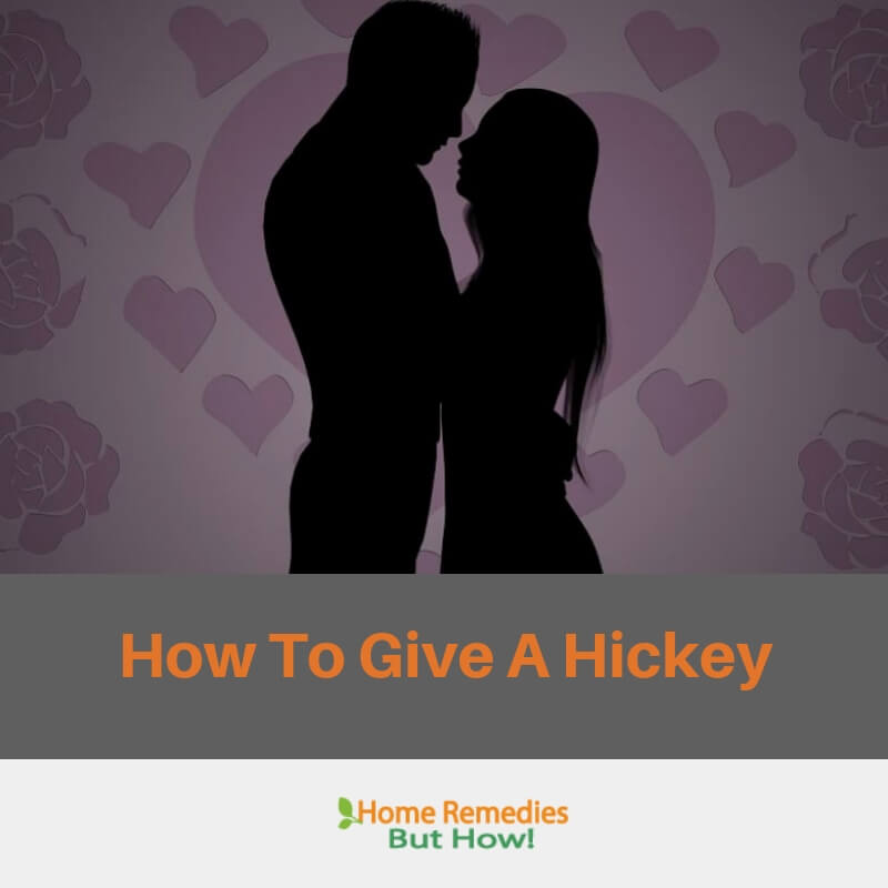 How To Give A Hickey - HomeRemedies